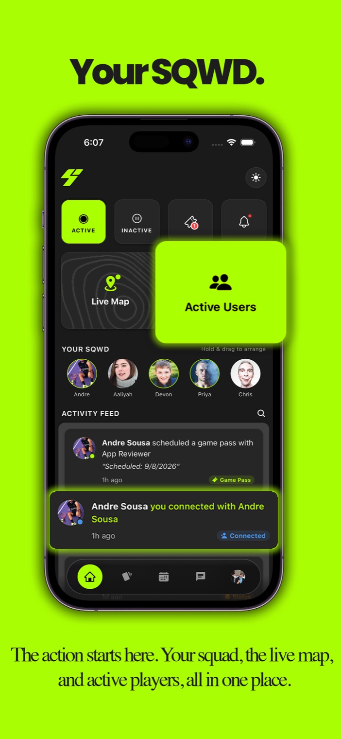 Your SQWD: your squad, the live map and active players on one home screen.